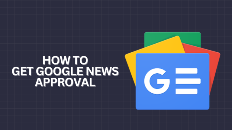 How to Get Google News Approval on Blogger