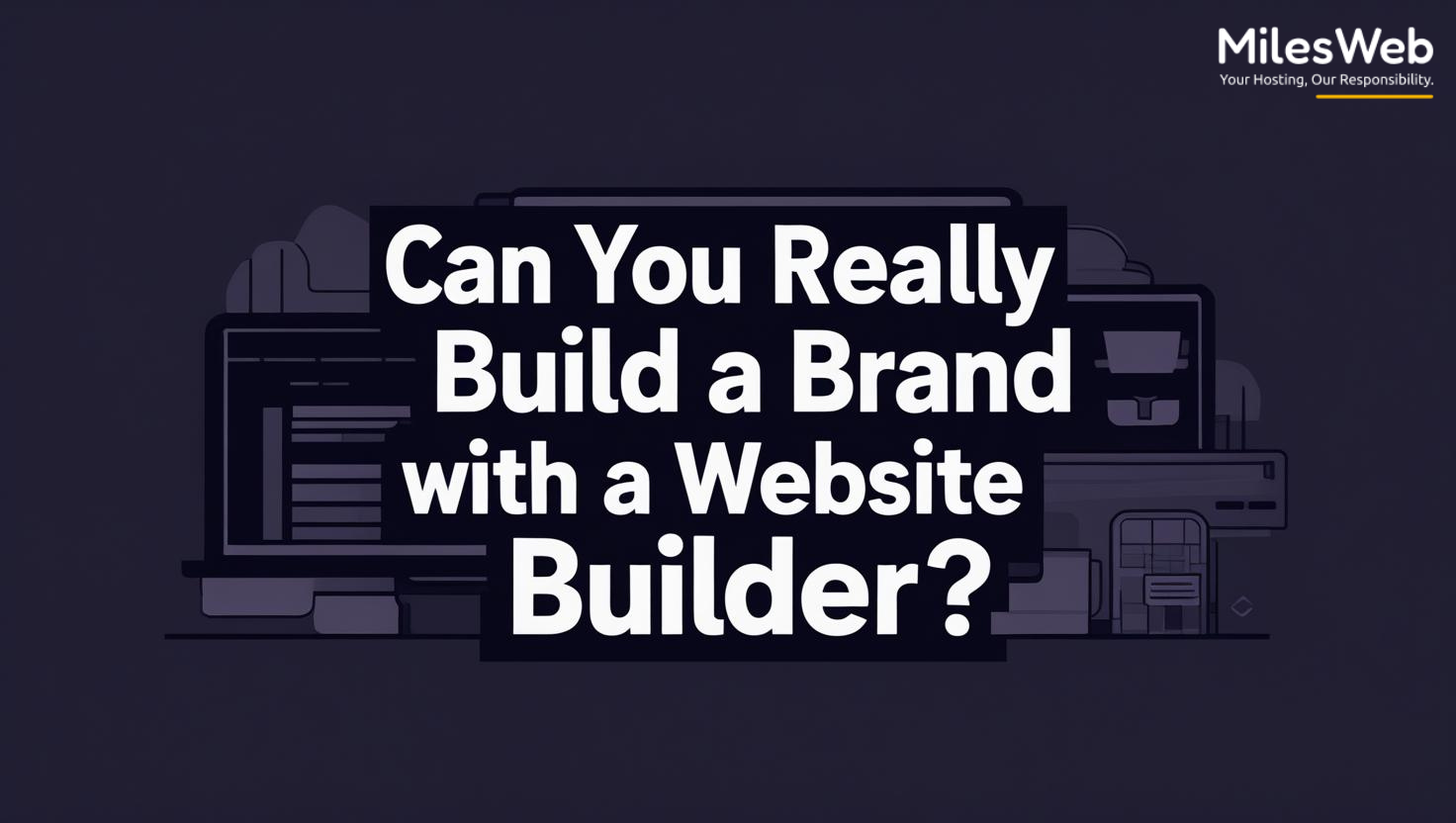 Can You Really Build a Brand with a Website Builder