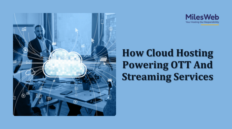 How Cloud Hosting Powering OTT And Streaming Services_